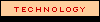 [ Technology ]